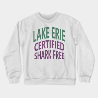 Lake Erie - Certified Shark Free Crewneck Sweatshirt